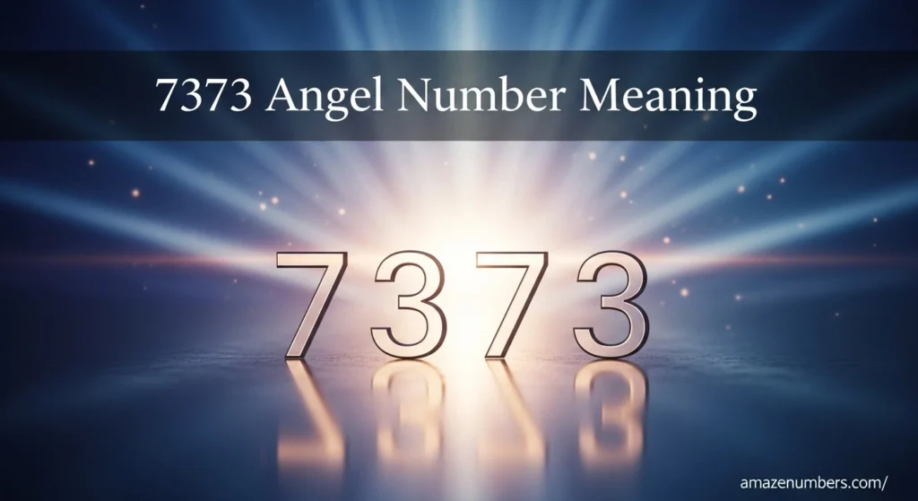 7373 Angel Number Meaning
