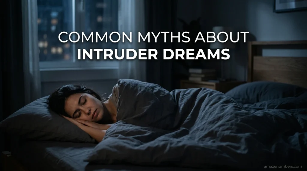Common Myths About Intruder Dreams