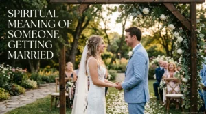 Spiritual Meaning of Someone Getting Married