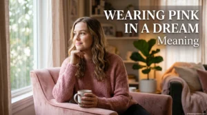 Wearing Pink in a Dream Meaning